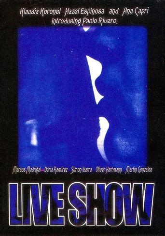 live show 7 full movie|‎Live Show (2000) directed by Jose Javier Reyes • Reviews, film.